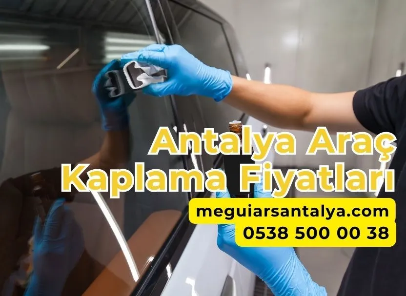 Antalya Araç Kaplama Fiyatları